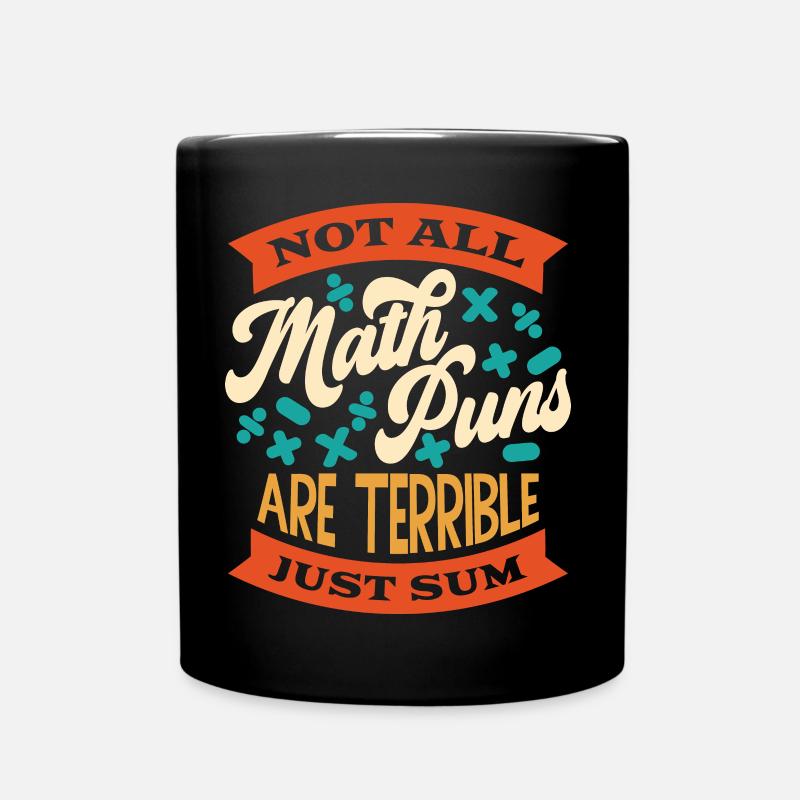 Tous les jeux de mots mathématiques ne sont pas terribles juste somme - jeu de mots mathématique - Mug uni - noir