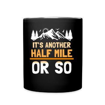 Es Ist Noch Eine Halbe Meile Oder So Wanderung - Tasse einfarbig - Schwarz - Vorne