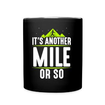 Another mile or so half-mile hike - Full Colour Mug - black - Front