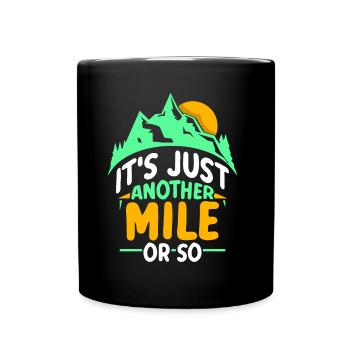 Hiking just a mile or so - Full Colour Mug - black - Front