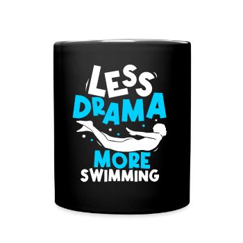 Weniger Drama Mehr Schwimmen Schwimmer Sprüche - Tasse einfarbig - Schwarz - Vorne