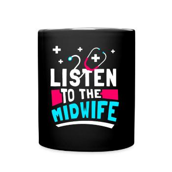 Hör Der Hebamme Zu Beruf Geburtshilfe Hebammen - Tasse einfarbig - Schwarz - Vorne