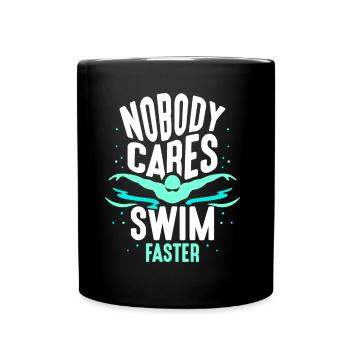 Niemand Kümmert Sich Darum Schwimm Schneller Team - Tasse einfarbig - Schwarz - Vorne