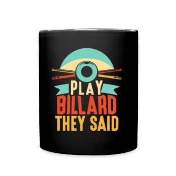 Billard Spielen Sagten Sie Pool Billiard Spieler - Tasse einfarbig - Schwarz - Vorne