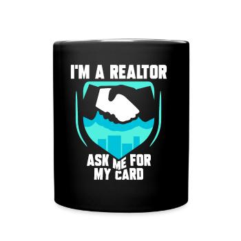 I'm a real estate agent asking me for my card - Full Colour Mug - black - Front