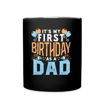 Es Ist Mein Erster Geburtstag Als Vater Papi Papa - Tasse einfarbig - Schwarz - Vorne