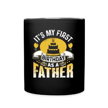 Es Ist Mein Erster Geburtstag Als Vater Papi Papa - Tasse einfarbig - Schwarz - Vorne
