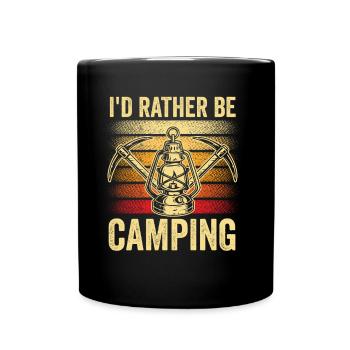 Ich Würde Lieber Campen Camping Camper Camp - Tasse einfarbig - Schwarz - Vorne