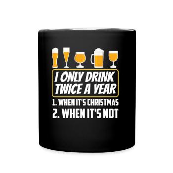 Trinke Zweimal Wenn Es Weihnachten Ist Trinken - Tasse einfarbig - Schwarz - Vorne