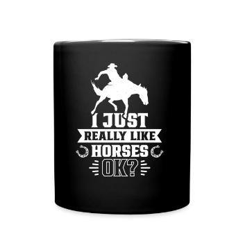 I just like horses very much rider horse riding - Full Colour Mug - black - Front