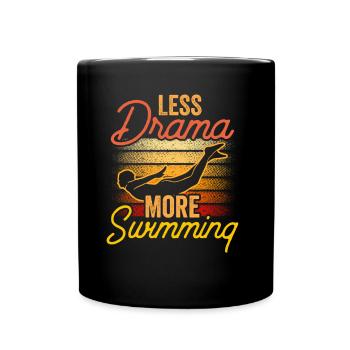 Weniger Drama Mehr Schwimmen Schwimmer Sprüche - Tasse einfarbig - Schwarz - Vorne