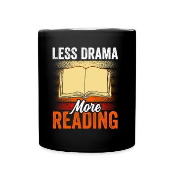 Weniger Drama Mehr Lesen Leserin Sprüche Hobby - Tasse einfarbig - Schwarz - Vorne