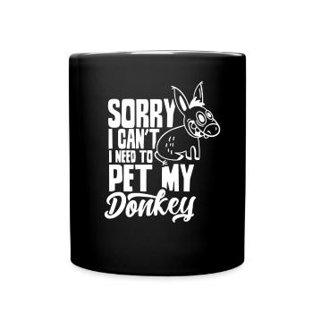 Can't I have to pet my donkey animal - Full Colour Mug - black - Front