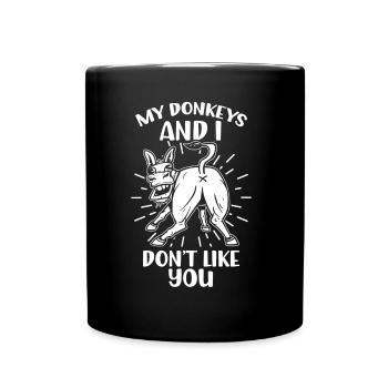 My donkeys and I don't like you Farm cute - Full Colour Mug - black - Front
