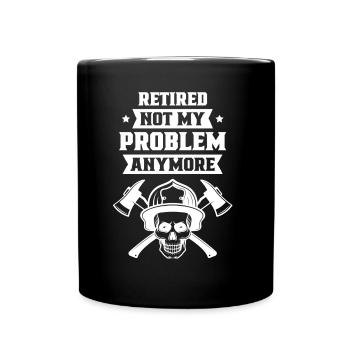 À la retraite, ce n’est plus mon problème Pension pensionnée - Mug uni - noir - Devant