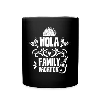 Hola Family Holiday Family Family Holidays - Full Colour Mug - black - Front