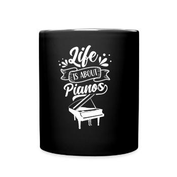 Im Leben Geht Es Um Klaviere Klavier Spieler - Tasse einfarbig - Schwarz - Vorne