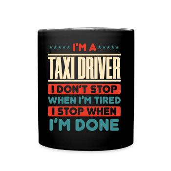 Funny Taxi Driver Saying - Full Colour Mug - black - Front