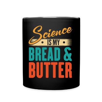 La science est mon pain et mon beurre - Drôle de scientifique - Mug uni - noir - Devant
