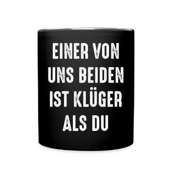 Einer von uns beiden ist klüger als du - Tasse einfarbig - Schwarz - Vorne