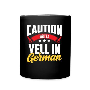 Vorsicht Oder Ich Schreie Auf Deutsch Deutschland - Tasse einfarbig - Schwarz - Vorne