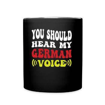Vous devriez entendre ma voix allemande allemande - Mug uni - noir - Devant