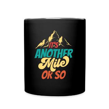 Another mile or so hike half mile - Full Colour Mug - black - Front