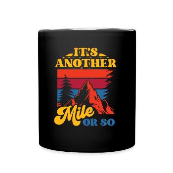 Another mile or so hike half mile - Full Colour Mug - black - Front