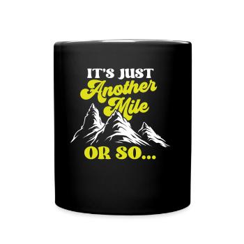 Hiking just a mile or so - Full Colour Mug - black - Front
