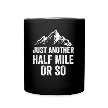 Only half a mile or so hike - Full Colour Mug - black - Front