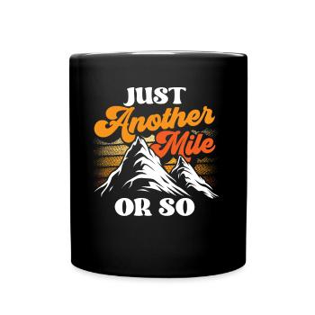 Hiking just a mile or so - Full Colour Mug - black - Front