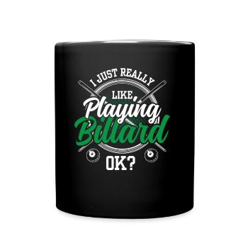 I just like to play billiards ok billiard pool - Full Colour Mug - black - Front