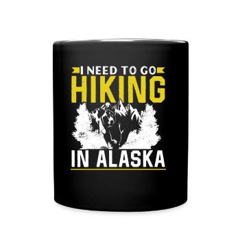 I Need to Go Hiking in Alaska Nature Hike - Full Colour Mug - black - Front