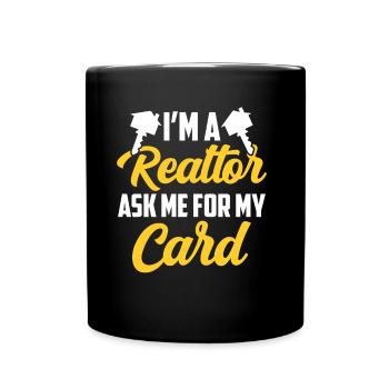 I'm a real estate agent asking me for my card - Full Colour Mug - black - Front