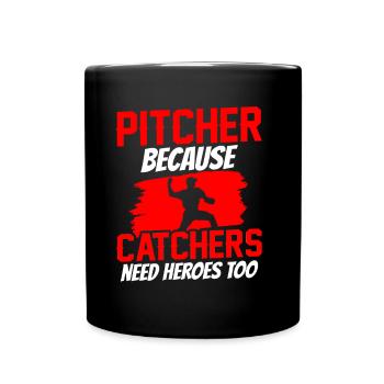 Pitcher because catchers also need heroes Launchers - Full Colour Mug - black - Front