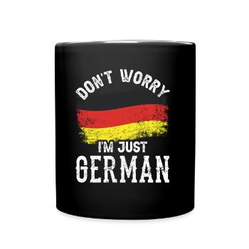 Keine Sorge Ich Bin Nur Deutscher Deutsch Stimme - Tasse einfarbig - Schwarz - Vorne