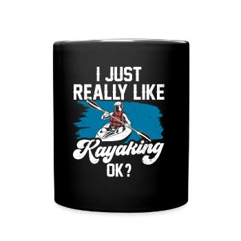 Ich Mag Kajakfahren Einfach Sehr Kajak Hobby Kayak - Tasse einfarbig - Schwarz - Vorne