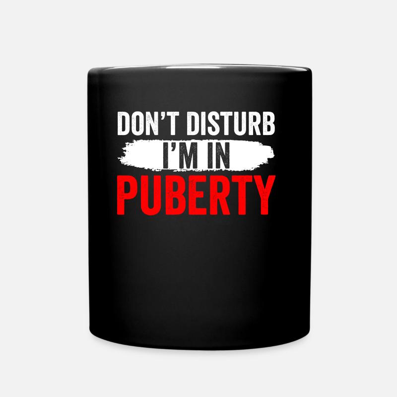 Bitte Nicht Stören: Ich Bin In Der Pubertät - Tasse einfarbig - Schwarz