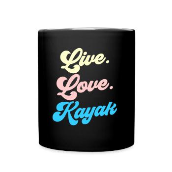 Life Love Kayak Kayaking Kayaking Kayakers - Full Colour Mug - black - Front