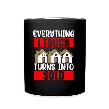 Everything I touch is sold broker houses - Full Colour Mug - black - Front