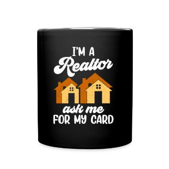 I'm a real estate agent asking me for my card - Full Colour Mug - black - Front