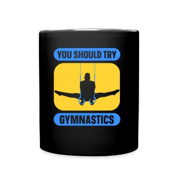 Sie Sollten Gymnastik Versuchen Turnen Gymnast - Tasse einfarbig - Schwarz - Vorne