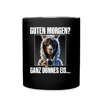 Guten Morgen Ganz Dünnes Eis - Tasse einfarbig - Schwarz - Vorne
