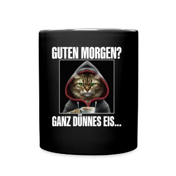 Guten Morgen Ganz Dünnes Eis - Tasse einfarbig - Schwarz - Vorne