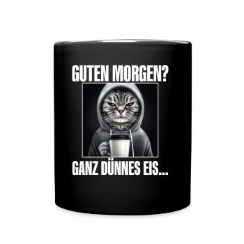 Guten Morgen Ganz Dünnes Eis - Tasse einfarbig - Schwarz - Vorne