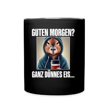 Guten Morgen Ganz Dünnes Eis - Tasse einfarbig - Schwarz - Vorne