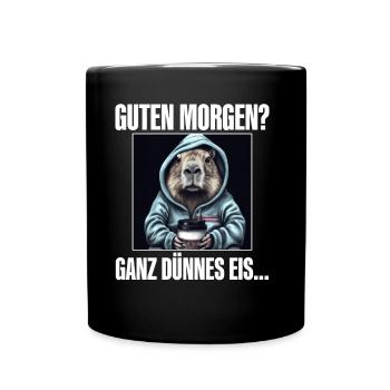 Guten Morgen Ganz Dünnes Eis - Tasse einfarbig - Schwarz - Vorne