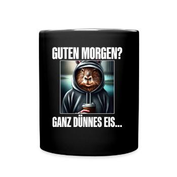 Guten Morgen Ganz Dünnes Eis - Tasse einfarbig - Schwarz - Vorne