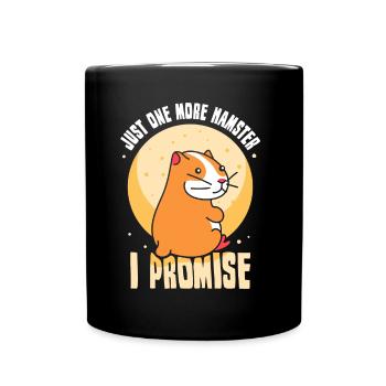 Nur Noch Ein Hamster Versprochen Haustier Besitzer - Tasse einfarbig - Schwarz - Vorne