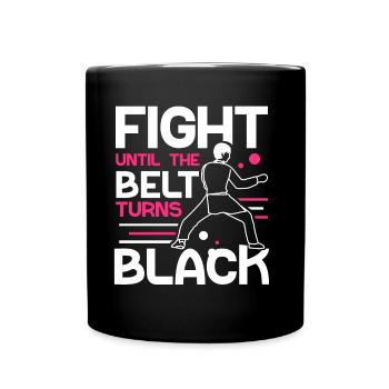 Fight until the belt turns black Black belt - Full Colour Mug - black - Front